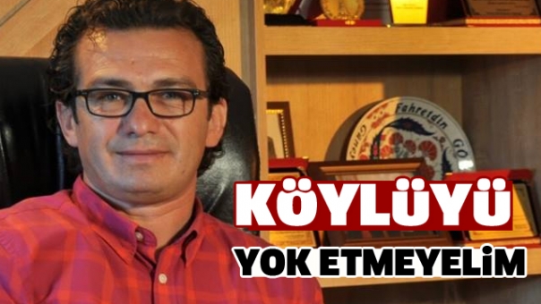 Köylüyü Yok Etmeyelim!