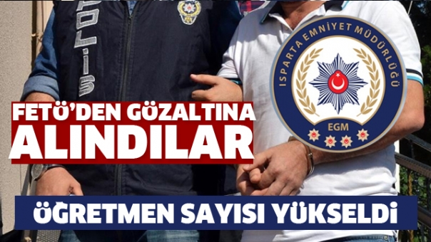 Isparta'da Öğretmen Gözaltı Saysı Yükseldi