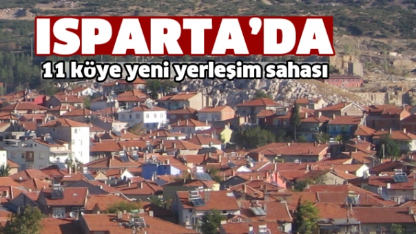 Isparta'da 11 köye yeni yerleşim sahası