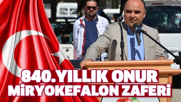 MİRYOKEFALON ZAFERİNİN YIL DÖNÜMÜ TÖRENLE KUTLANDI