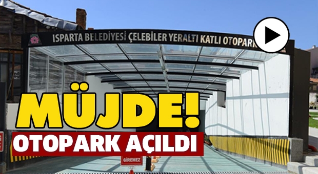 ISPARTA ÇELEBİLER OTOPARKI AÇILDI