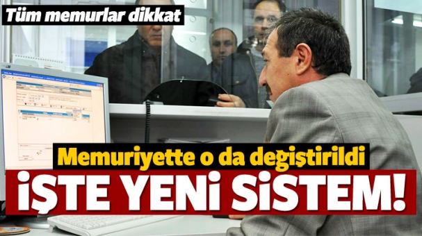  Memurlar dikkat! Yeni sistem geliyor!