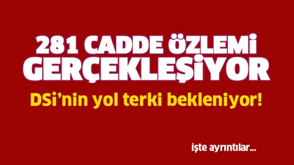 DSİ’nin yol terki bekleniyor