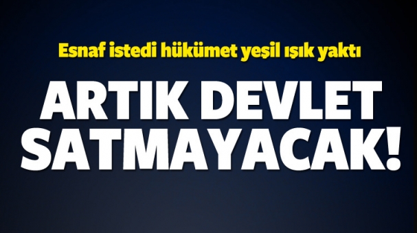 Bir dönem sona eriyor! Artık 'devlet' satmayacak