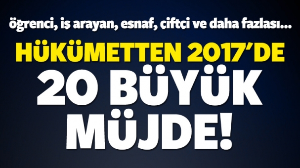2017 bütçesinden 20 büyük müjde