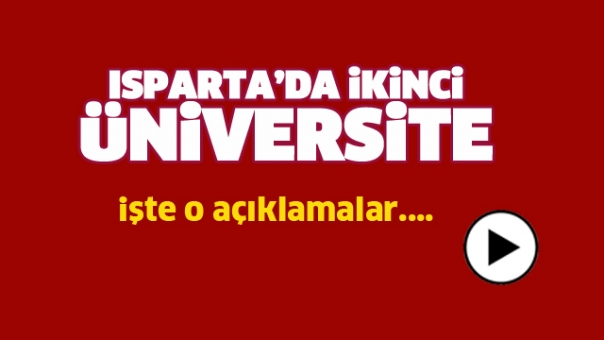 Isparta'da 2. Üniversite İle İlgili Büyük Müjde