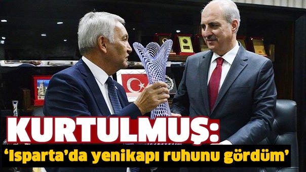 Kurtulmuş:Isparta’da Yenikapı Ruhunu Gördüm