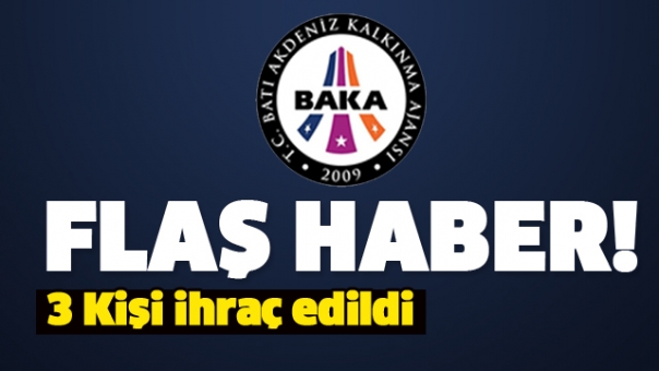 BAKA'dan 3 Kişi İhraç Edildi