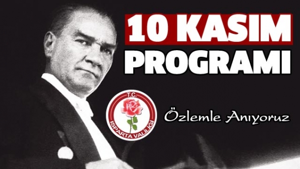 ISPARTA'DA 10 KASIM ATATÜRK’Ü ANMA PROGRAMI  