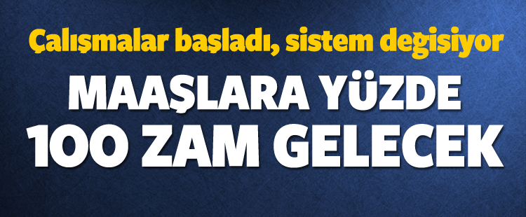 Çalışmalar Başladı Sistem Değişiyor