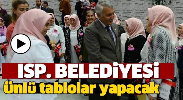 ISPARTA BELEDİYESİ  ÜNLÜ TABLOLAR YAPACAK