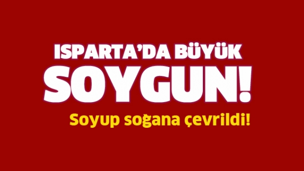 Isparta'da Soygun!