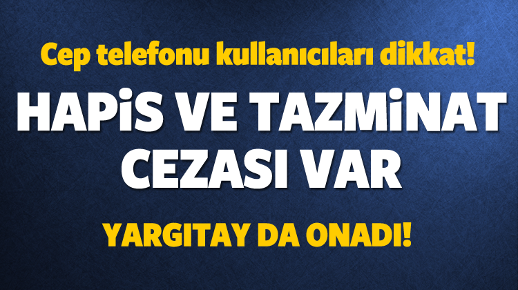 Cep telefonu kullananlar için çok önemli karar!