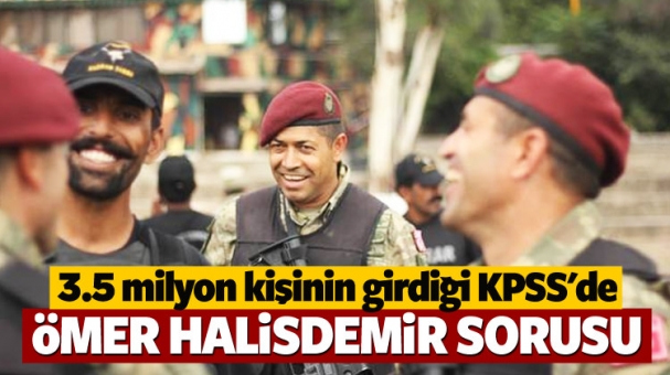 KPSS'de şehit Ömer Halisdemir sorusu