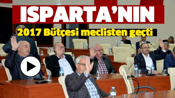 Isparta'nın 2017  Bütçesi Belli Oldu