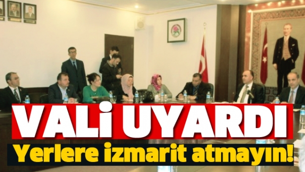 Vali Günaydın'dan Yere İzmarit Atmayın Uyarısı!