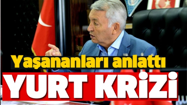 ISPARTA'DA YURT KRİZİ! BAŞKANLAR ARASINDA TARTIŞMA