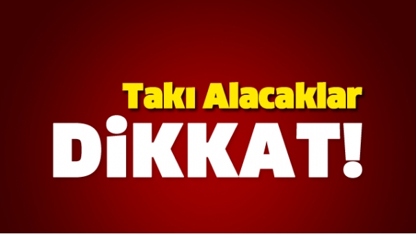 Takı alacaklar dikkat! 
