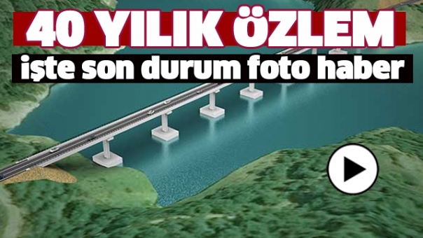 ISPARTA MELİKLER KÖPRÜSÜ'NDE SON DURUM