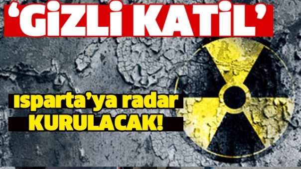 GİZLİ KATİL RADON GAZI İÇİN ISPARTA'YA RADAR KURULUYOR