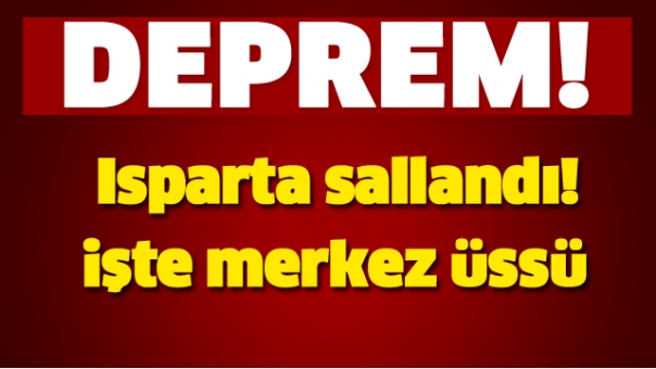 ISPARTA DEPREM!