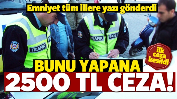 Emniyet tüm illere talimat gönderdi! Cezası büyük