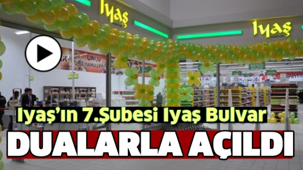 IYAŞ BULVAR MARKET AÇILDI