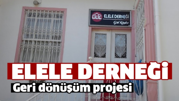 Elele Derneğinden Geri Dönüşüm Projesi