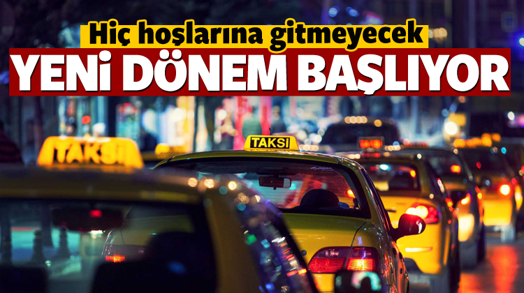 Taksilerde yeni dönem başlıyor