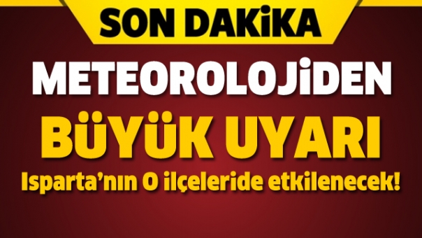 ISPARTA VE İLÇELERİ FIRTINA UYARISI DİKKAT!