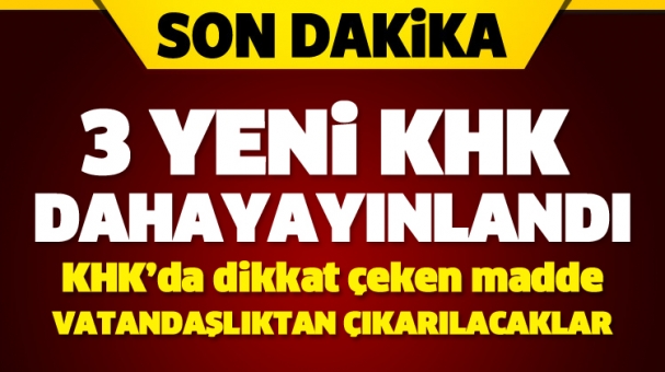 3 YENİ KHK YAYIMLANDI