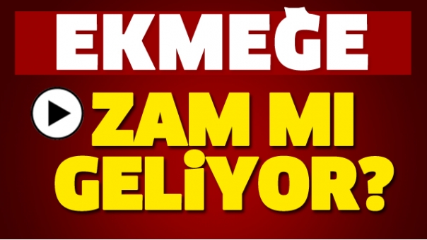 ISPARTA'DA EKMEK ZAMLANACAK MI?