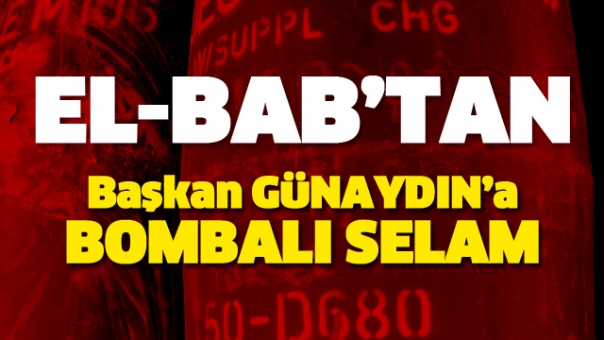 El-Bab'tan Başkan Günaydın'a Bombalı Selam