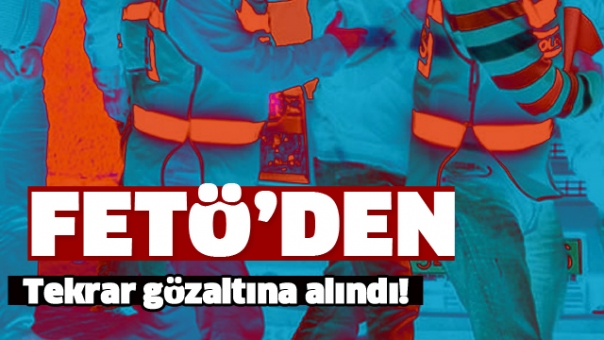 ISPARTALI İŞ ADAMI FETÖ'DEN TEKRAR GÖZALTINA ALINDI