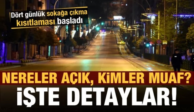  31 ildeki sokağa çıkma kısıtlaması başladı Peki kimler muaf?

