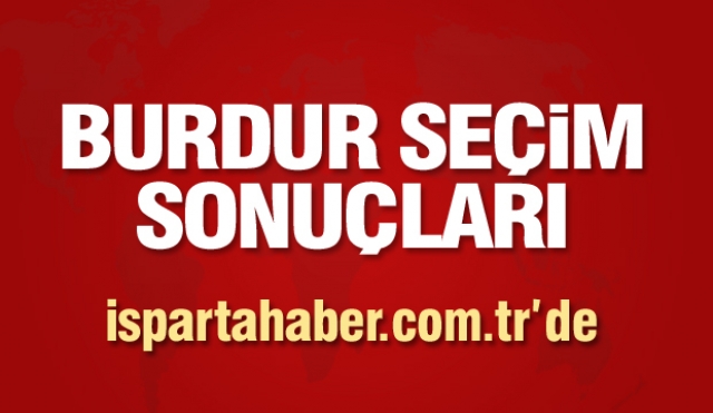 31 MART BURDUR YEREL SEÇİM SONUÇLARI 2019