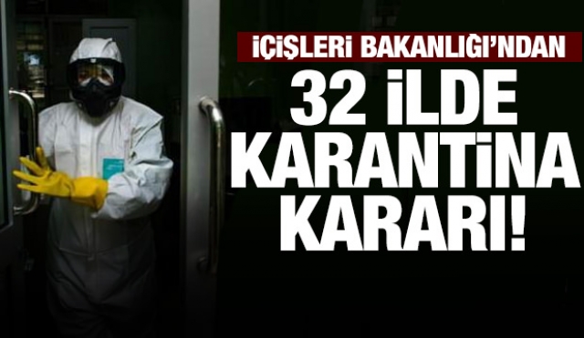 32 ilde son dakika karantina kararı! Bakanlıktan açıklama