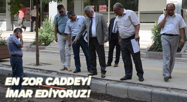 Günaydın, en zor caddeyi imar ediyoruz