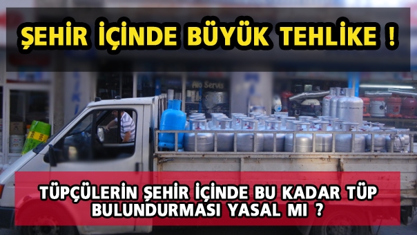 Bu kadar çok  tüp şehir içinde tehlike arz etmiyor mu ?