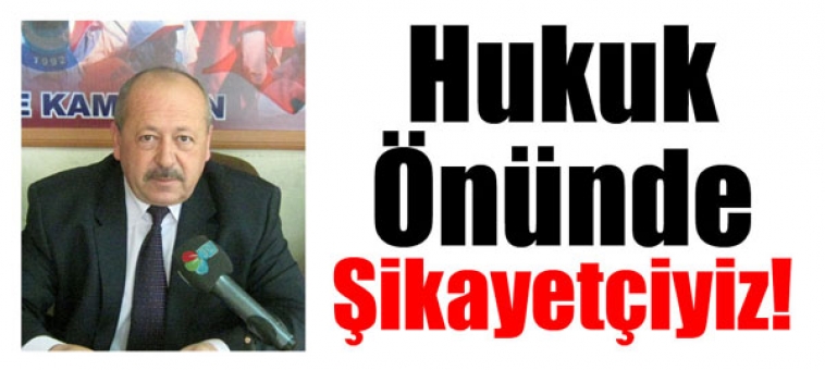   Şikayetçiyiz!