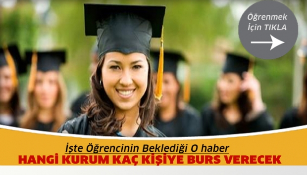 İŞTE TÜM BURS VEREN KURUMLAR