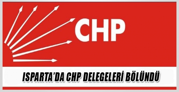 CHP Delegeleri Bölündü