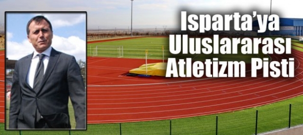 Isparta'ya Uluslararası atletizm Pistinin yapımına başlandı