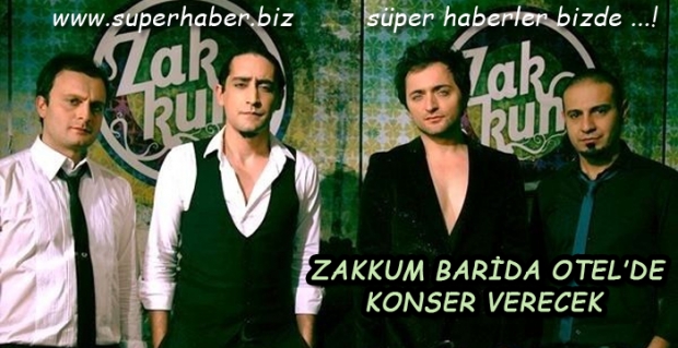 Zakkum barida otelde konser verecek