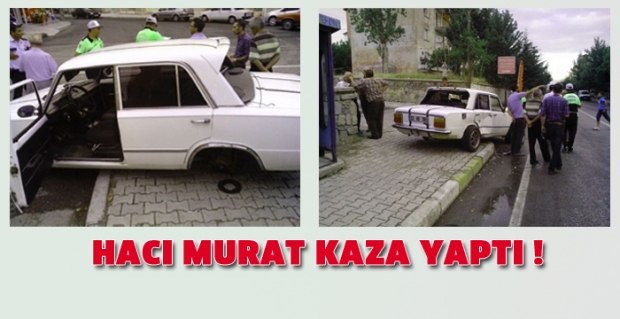 Hacı murat'ın tekeri koptu !