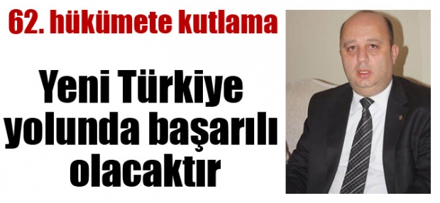 YENİ TÜRKİYE YOLUNDA BAŞARILI OLACAKTIR