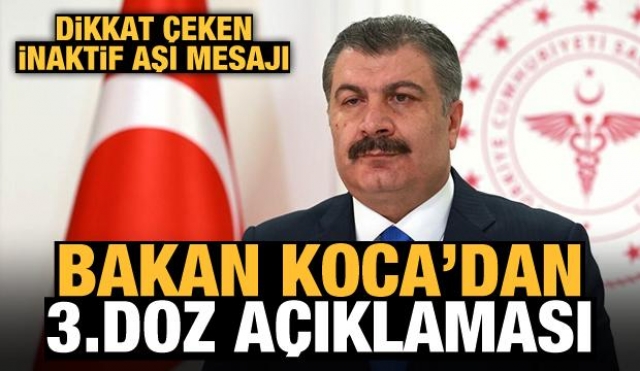 3. doz aşı ile ilgili Bakan Koca'dan önemli açıklama