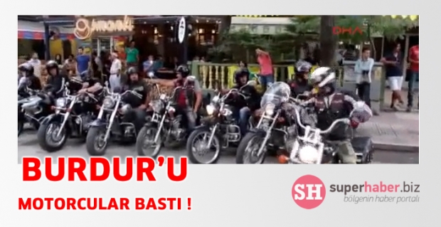 Burdur'u Motorcular Bastı