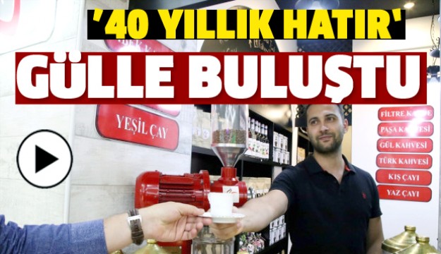 40 YILLIK HATIR ISPARTA GÜLÜ İLE BULUŞTU