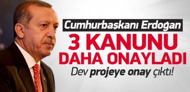Cumhurbaşkanı Erdoğan 3 kanunu daha onayladı
